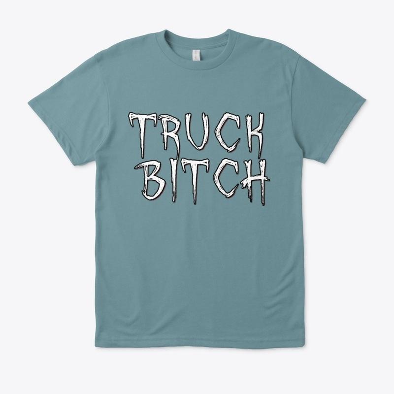 truck b*tch! (apparel)